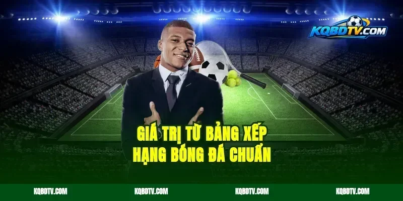Giá trị từ bảng xếp hạng bóng đá chuẩn