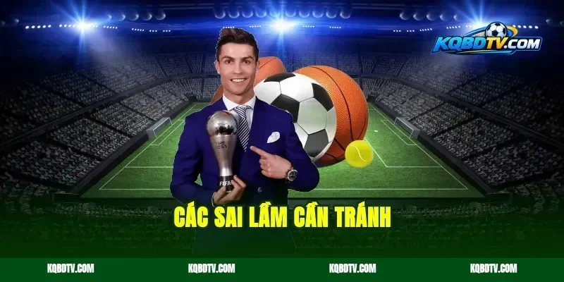 Các sai lầm cần tránh