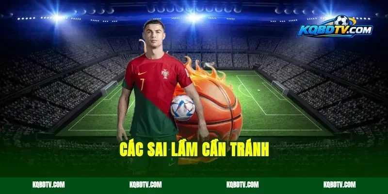 Các sai lầm cần tránh