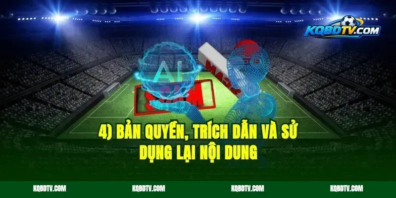 4) Bản quyền, trích dẫn và sử dụng lại nội dung