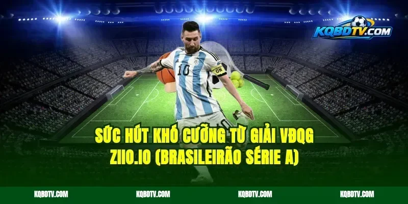 Sức Hút Khó Cưỡng Từ Giải VĐQG kqbd.online (Brasileirão Série A)