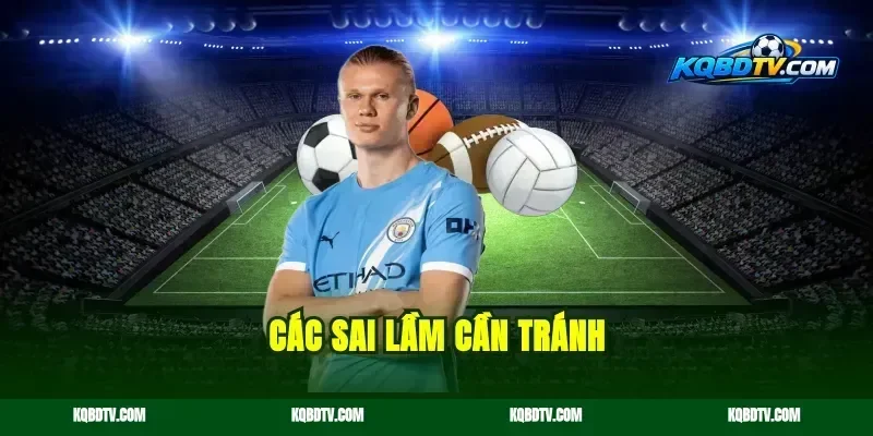 Các sai lầm cần tránh