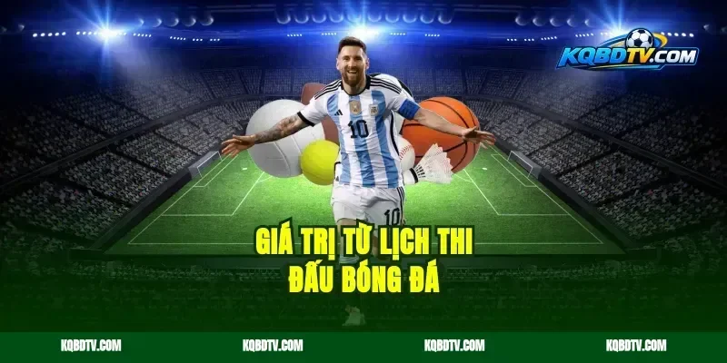 Giá trị từ lịch thi đấu bóng đá