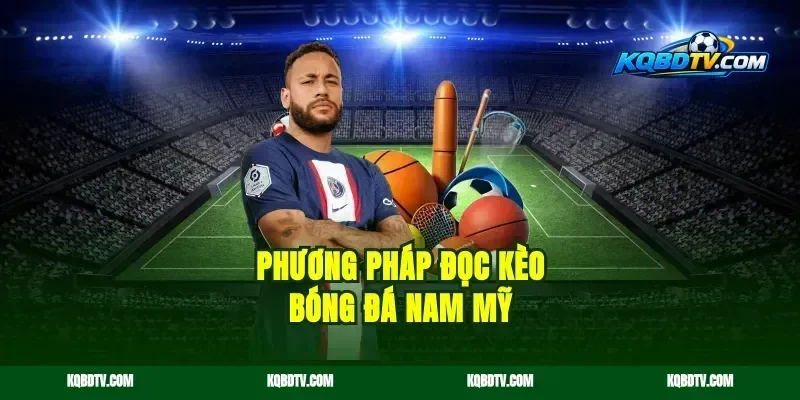Phương pháp đọc kèo bóng đá Nam Mỹ